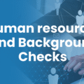 Human Resources and the Role of Background Checks Companies in Kenya