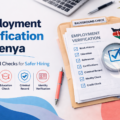 Employment Verifications in Kenya: 7 Essential Checks for Safer Hiring